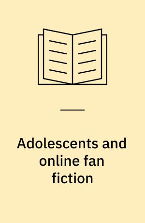 Adolescents and online fan fiction