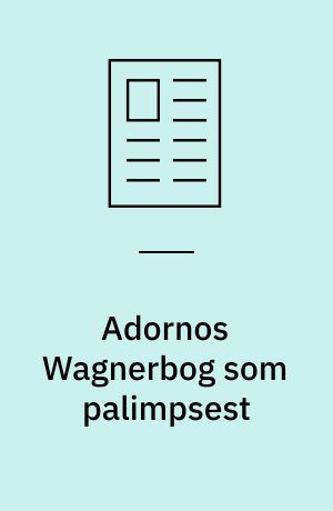 Adornos Wagnerbog som palimpsest