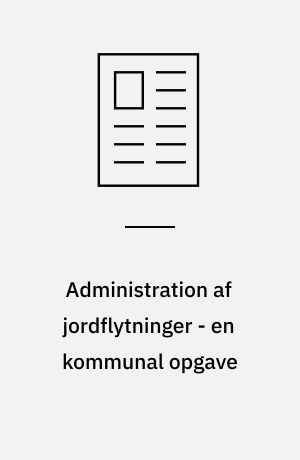 Administration af jordflytninger - en kommunal opgave