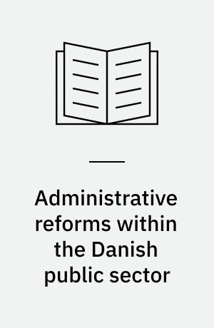 Administrative reforms within the Danish public sector
