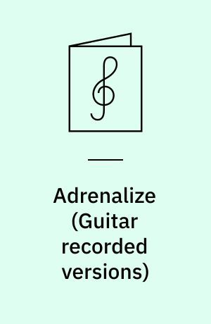 Adrenalize : for 1 stemme og 1-3 guitarer med becifring (med guitargreb)