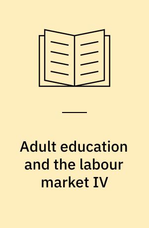 Adult education and the labour market IV : papers from the fourth seminar of the network in Dubrovnik, May 1998