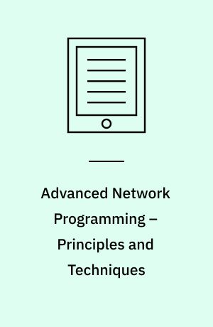 Advanced Network Programming – Principles and Techniques : Network Application Programming with Java