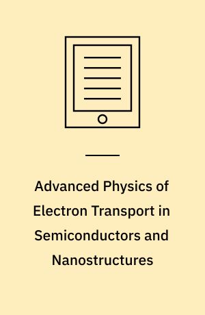 Advanced Physics of Electron Transport in Semiconductors and ...