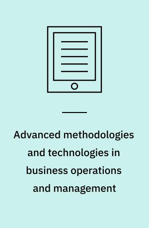 Advanced methodologies and technologies in business operations and management