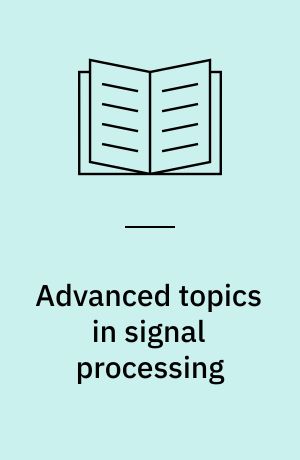 Advanced topics in signal processing