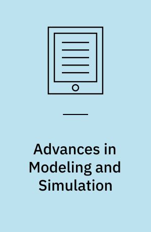 Advances in Modeling and Simulation : Seminal Research from 50 Years of Winter Simulation Conferences