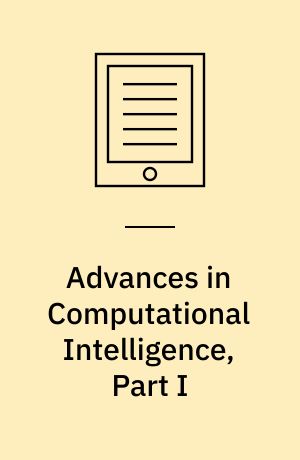 Advances in Computational Intelligence, Part I : 14th International Conference on Information Processing and Management of Uncertainty in Knowledge-Based Systems, IPMU 2012, Catania, Italy, July 9 - 13, 2012. Proceedings, Part I