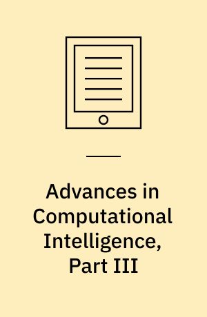 Advances in Computational Intelligence, Part III : 14th International Conference on Information Processing and Management of Uncertainty in Knowledge-Based Systems, IPMU 2012, Catania, Italy, July 9 - 13, 2012. Proceedings, Part III