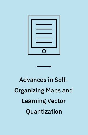 Advances in Self-Organizing Maps and Learning Vector Quantization : Proceedings of the 11th International Workshop WSOM 2016, Houston, Texas, USA, January 6-8, 2016