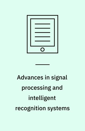 Advances in signal processing and intelligent recognition systems