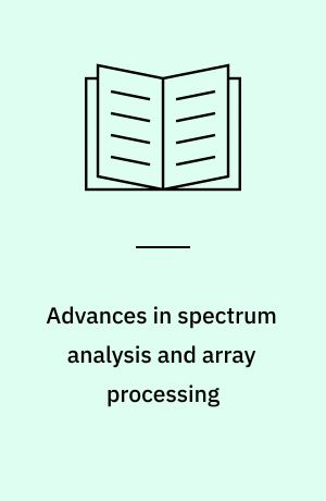 Advances in spectrum analysis and array processing