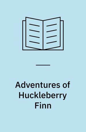Adventures of Huckleberry Finn : an annotated text, backgrounds and sources, essays in criticism
