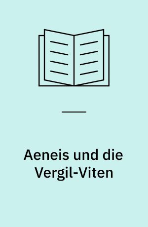 Aeneis und die Vergil-Viten : lateinisch-deutsch