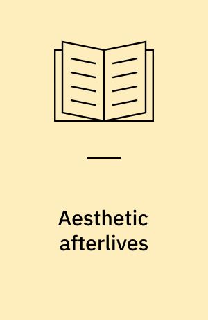 Aesthetic afterlives : irony, literary modernity and the ends of beauty
