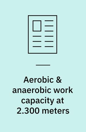 Aerobic & anaerobic work capacity at 2.300 meters