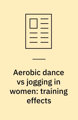 Aerobic dance vs jogging in women: training effects