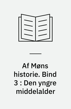 Af Møns historie. Bind 3 : Den yngre middelalder