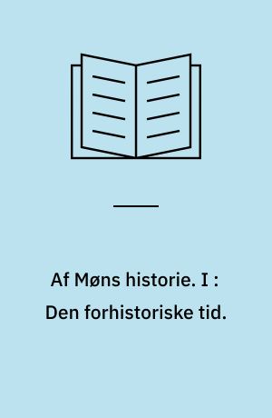Af Møns historie. I : Den forhistoriske tid.