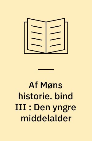 Af Møns historie. bind III : Den yngre middelalder