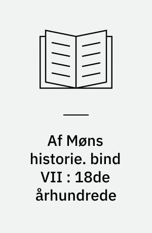 Af Møns historie. bind VII : 18de århundrede