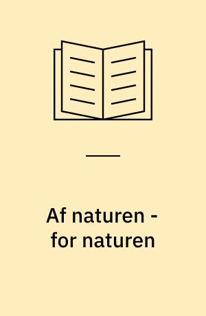 Af naturen - for naturen : 150 års jubilæum