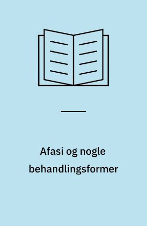 Afasi og nogle behandlingsformer