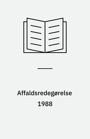 Affaldsredegørelse 1988 : hovedrapport