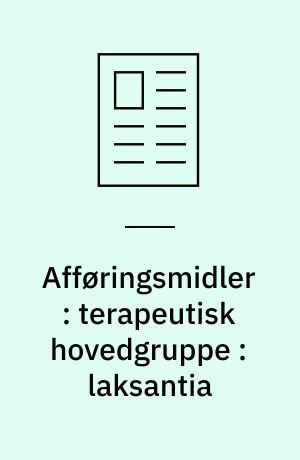 Afføringsmidler : terapeutisk hovedgruppe : laksantia