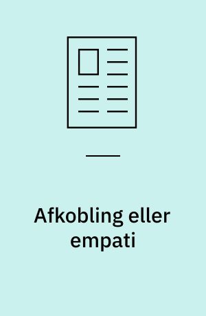 Afkobling eller empati : hvad bør læger føle i klinikken?