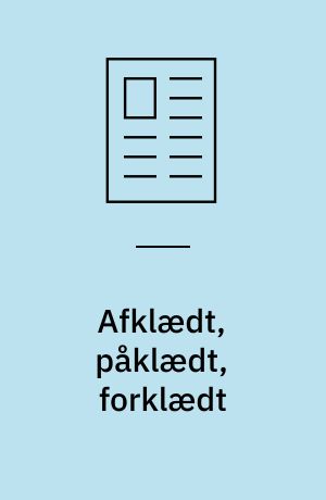 Afklædt, påklædt, forklædt