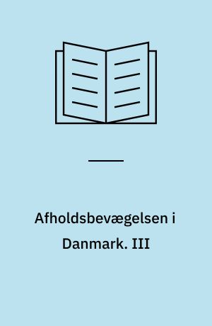 Afholdsbevægelsen i Danmark. III