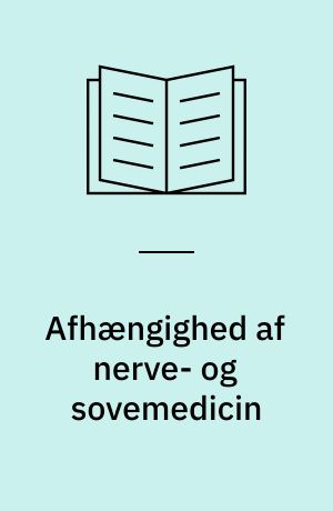 Afhængighed af nerve- og sovemedicin : nordiske behandlingsinstitutioner