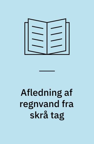 Afledning af regnvand fra skrå tag