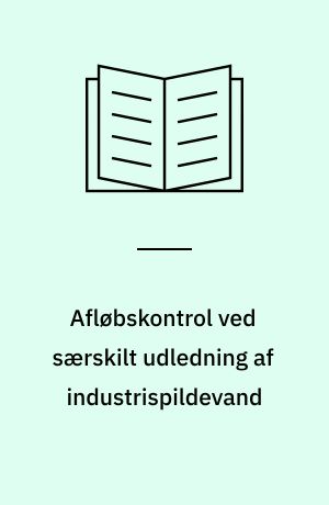 Afløbskontrol ved særskilt udledning af industrispildevand