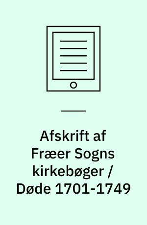 Afskrift af Fræer Sogns kirkebøger / Døde 1701-1749