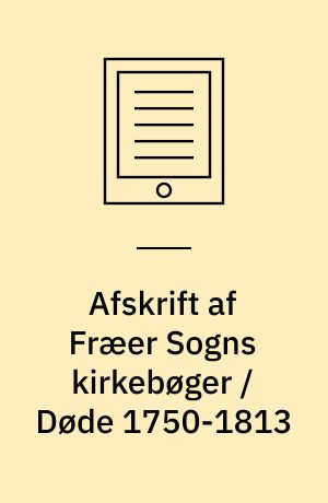 Afskrift af Fræer Sogns kirkebøger / Døde 1750-1813