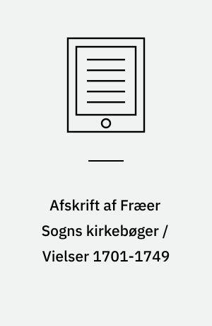 Afskrift af Fræer Sogns kirkebøger / Vielser 1701-1749
