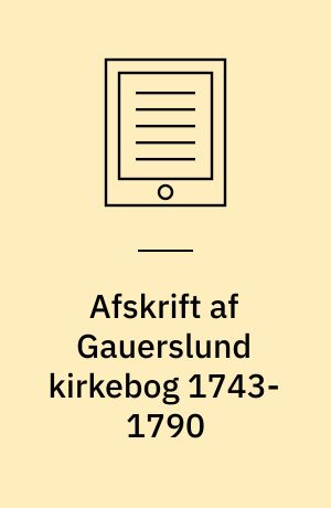 Afskrift af Gauerslund kirkebog 1743-1790