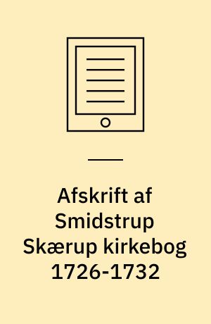 Afskrift af Smidstrup Skærup kirkebog 1726-1732