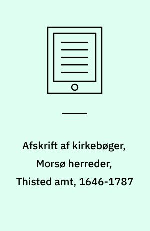 Afskrift af kirkebøger, Morsø herreder, Thisted amt, 1646-1787