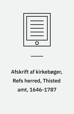 Afskrift af kirkebøger, Refs herred, Thisted amt, 1646-1787