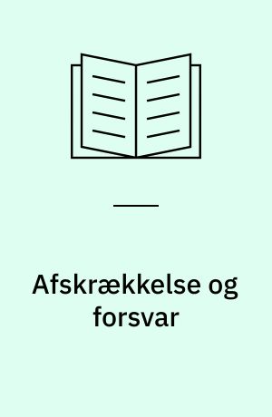 Afskrækkelse og forsvar : antiraketforsvarets problematik