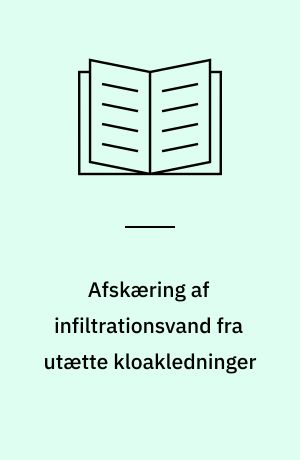 Afskæring af infiltrationsvand fra utætte kloakledninger