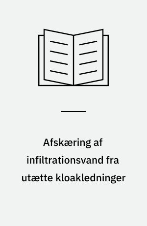 Afskæring af infiltrationsvand fra utætte kloakledninger
