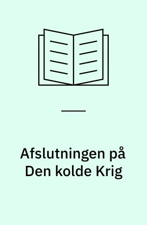 Afslutningen på Den kolde Krig