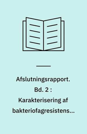 Afslutningsrapport. Bd. 2 : Karakterisering af bakteriofagresistensmekanismer i Lactoccus lactic