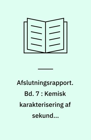 Afslutningsrapport. Bd. 7 : Kemisk karakterisering af sekundær metabolitdannelse fra skimmelsvampe på ost