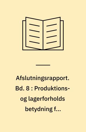 Afslutningsrapport. Bd. 8 : Produktions- og lagerforholds betydning for mikrobielle interaktioner i skimmeloste og deres betydning for ostekvaliteten