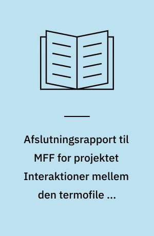 Afslutningsrapport til MFF for projektet Interaktioner mellem den termofile og mesofile starterkultur og Penicillium roqueforti